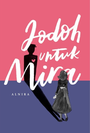 Jodoh Untuk Mira By Alnira