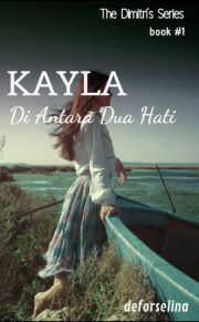 Kayla Diantara Dua Hati By Deforselina