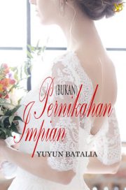 (bukan) Pernikahan Impian By Yuyun Batalia