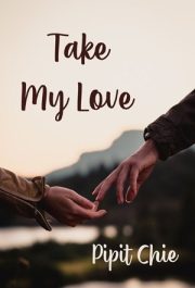 Take My Love By Pipit Chie